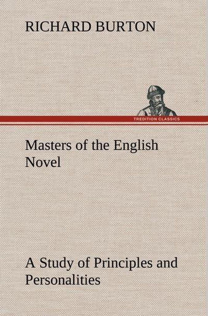 Masters of the English Novel A Study of Principles and Personalities