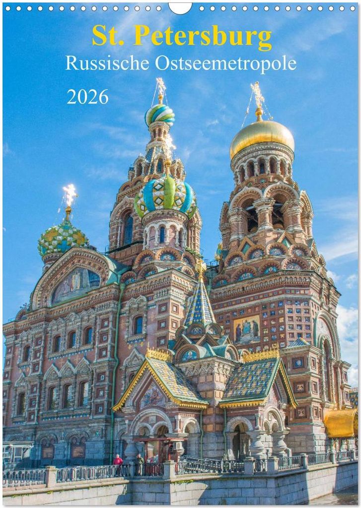 St. Petersburg - Russische Ostseemetropole (Wandkalender 2026 DIN A3 hoch), CALVENDO Monatskalender