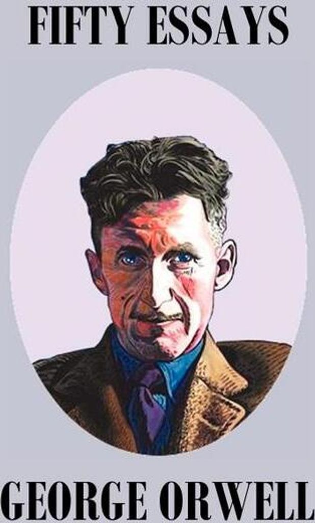 Fifty Orwell Essays