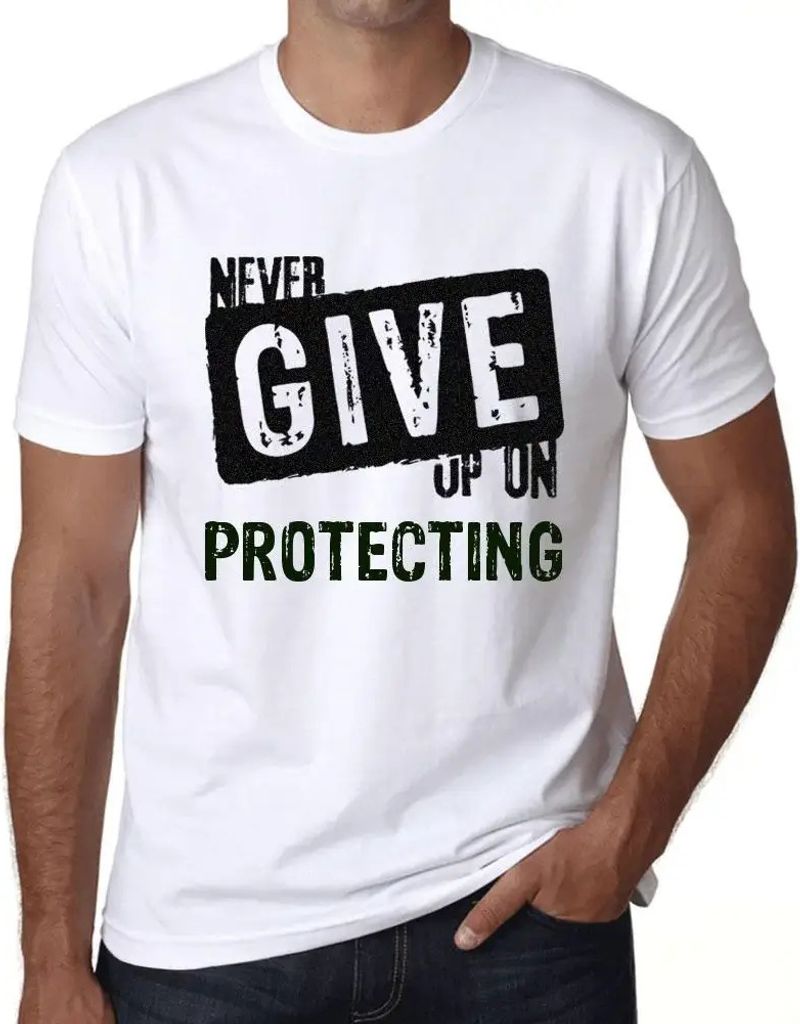 Herren Grafik T-Shirt Niemals aufgeben zu schützen – Never Give Up On Protecting – Öko-Verantwortlich Vintage Jahrgang Kurzarm Lustige Druck