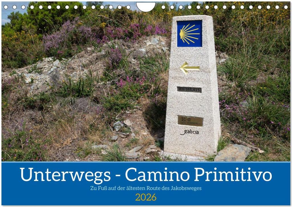 Unterwegs - Camino Primitivo. Zu Fuß auf der ältesten Route des Jakobsweges (Wandkalender 2026 DIN A4 quer), CALVENDO Monatskalender