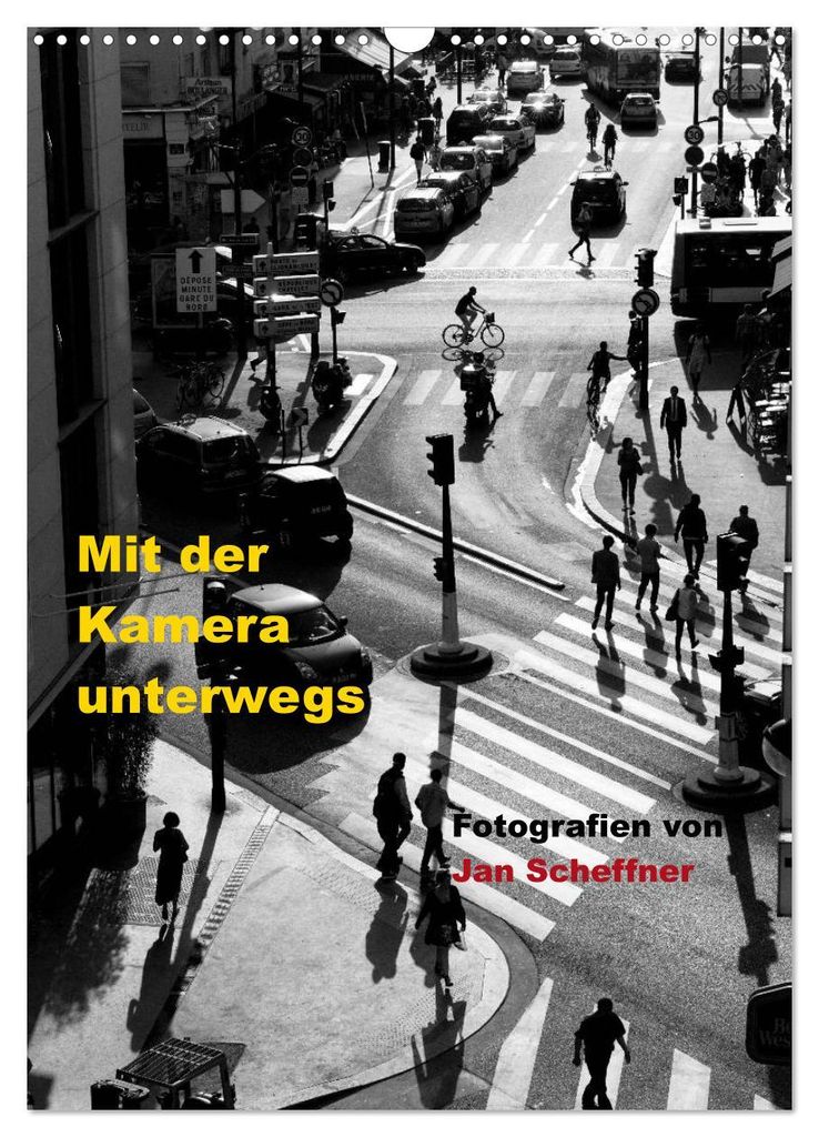 Mit der Kamera unterwegs (Wandkalender 2027 DIN A3 hoch), CALVENDO Monatskalender