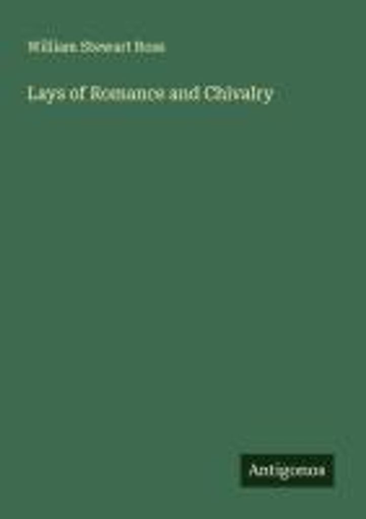 Lays of Romance and Chivalry