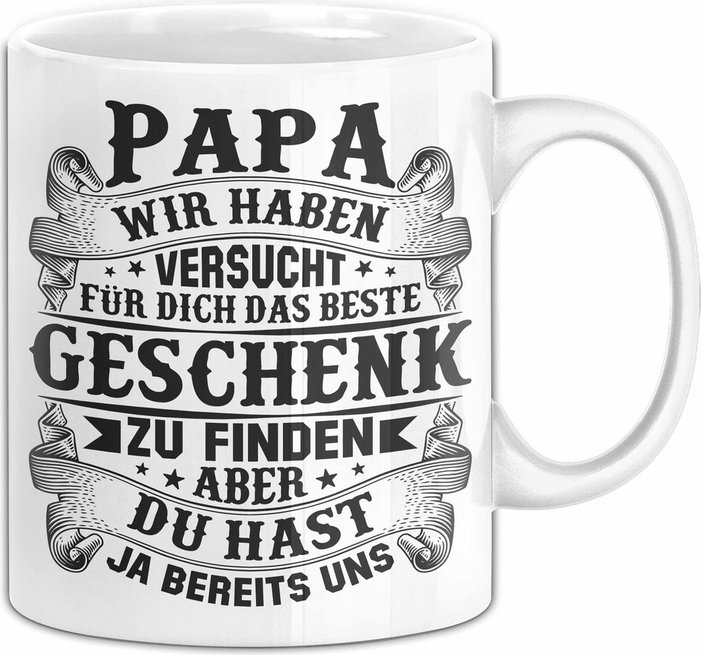 Papa Tasse Geschenk Wir Haben Versucht Für Dich Das Beste Geschenk Zu Finden Geschenk Von Kindern An Papa (Weiß)