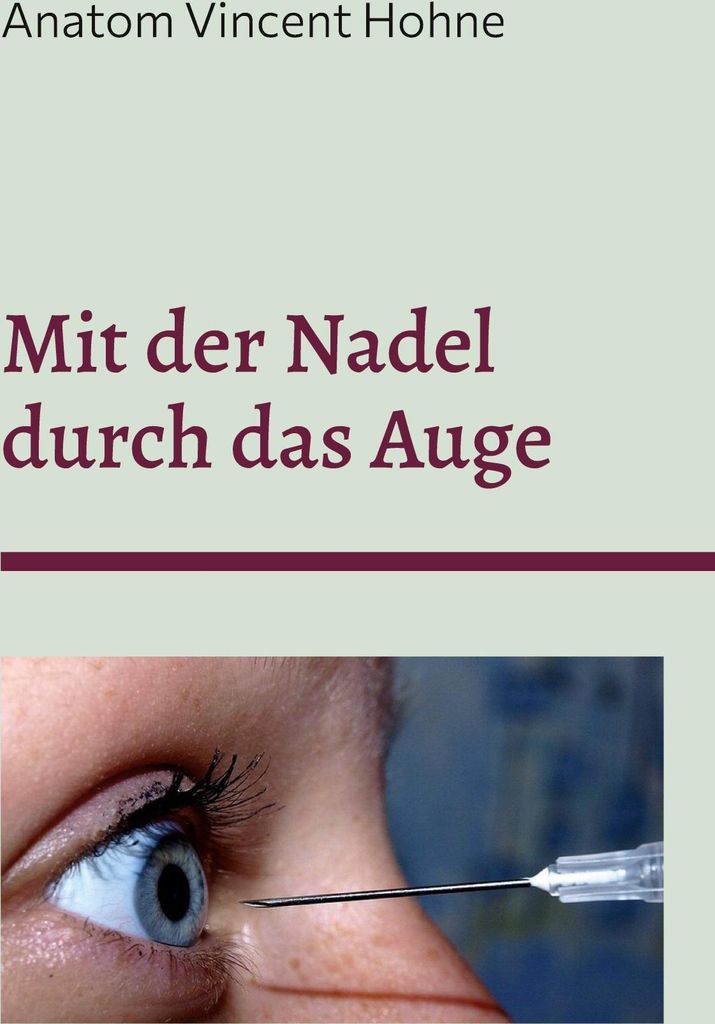 Mit der Nadel durch das Auge