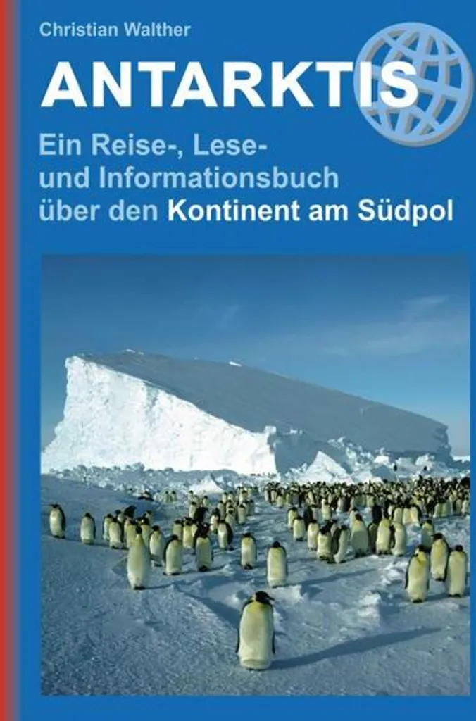 Livre Antarktis : Voyage et Découverte du Continent Blanc au Pôle Sud