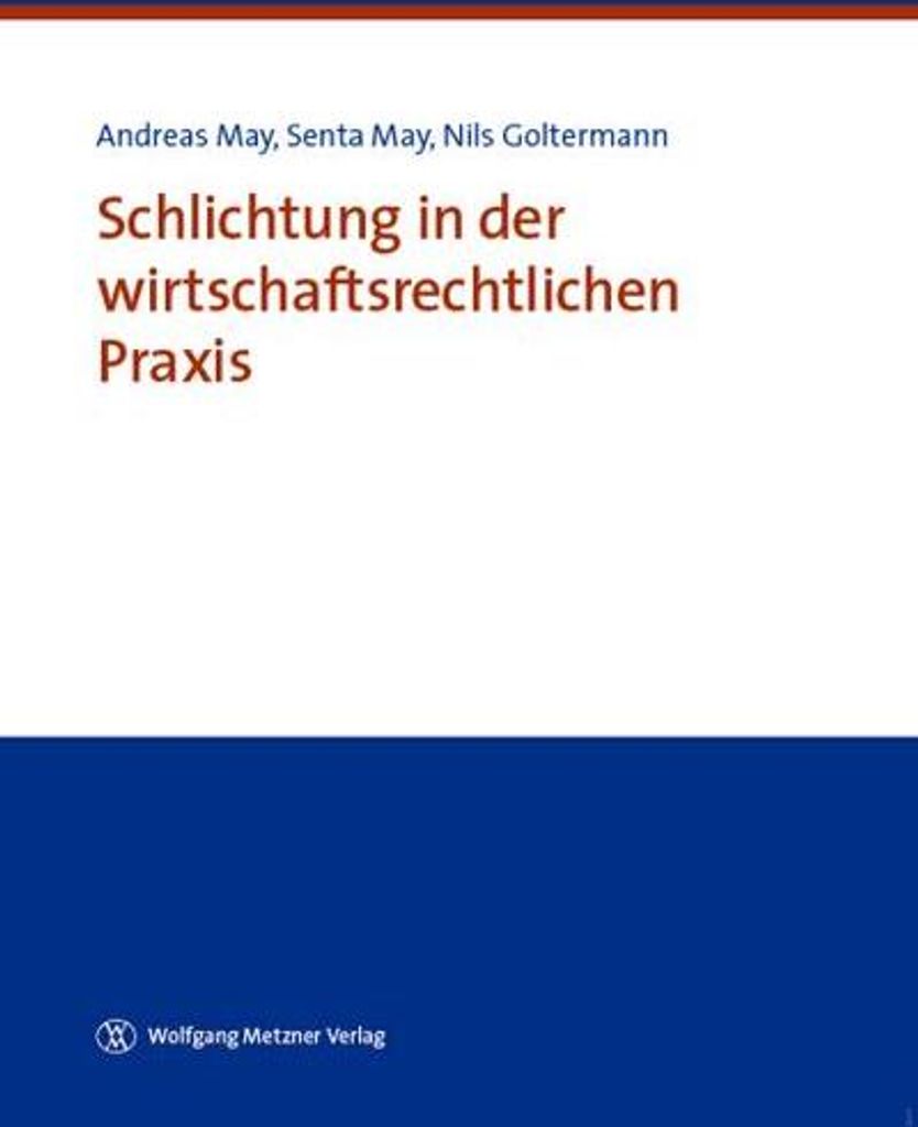 Schlichtung in der wirtschaftsrechtlichen Praxis