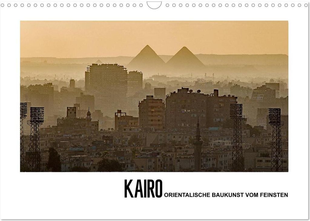 Kairo - Orientalische Baukunst vom Feinsten (Wandkalender 2026 DIN A3 quer), CALVENDO Monatskalender