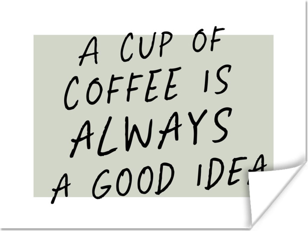 MuchoWow Poster Kaffee - Zitate - Eine Tasse Kaffee ist immer eine gute Idee - Sprichwörter 40x30 cm - Plakate für die Wände - Poster Wohnzimmer