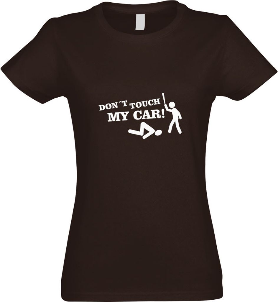 Kiwistar - T-Shirt tailliert - Damen - Chocolate - Dont Touch My Car Motiv1 - mit Motiv Bedruckt - Funshirt Design - Sport - Freizeit - Damen - L