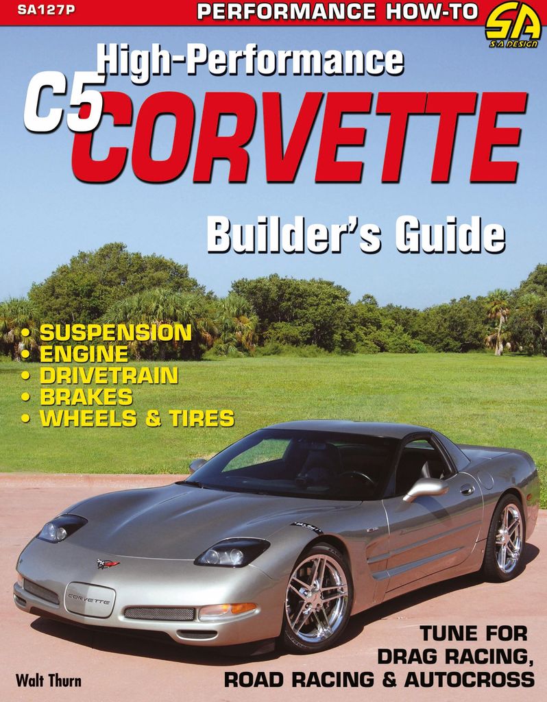 High-Performance C5 Corvette Builder's Guide. Thurn, Walt New.