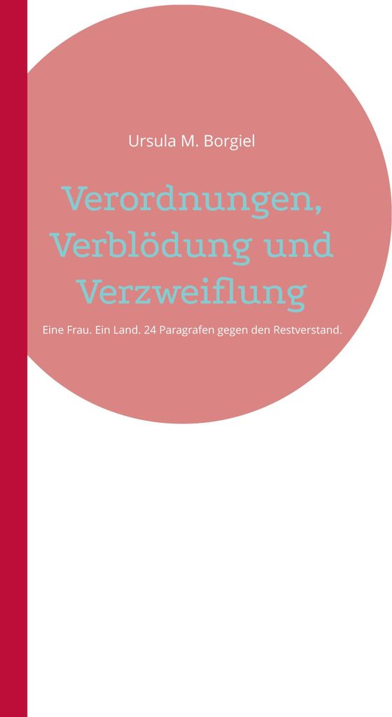 Verordnungen, Verblödung und Verzweiflung