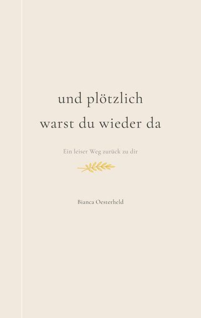 Und plötzlich warst du wieder da