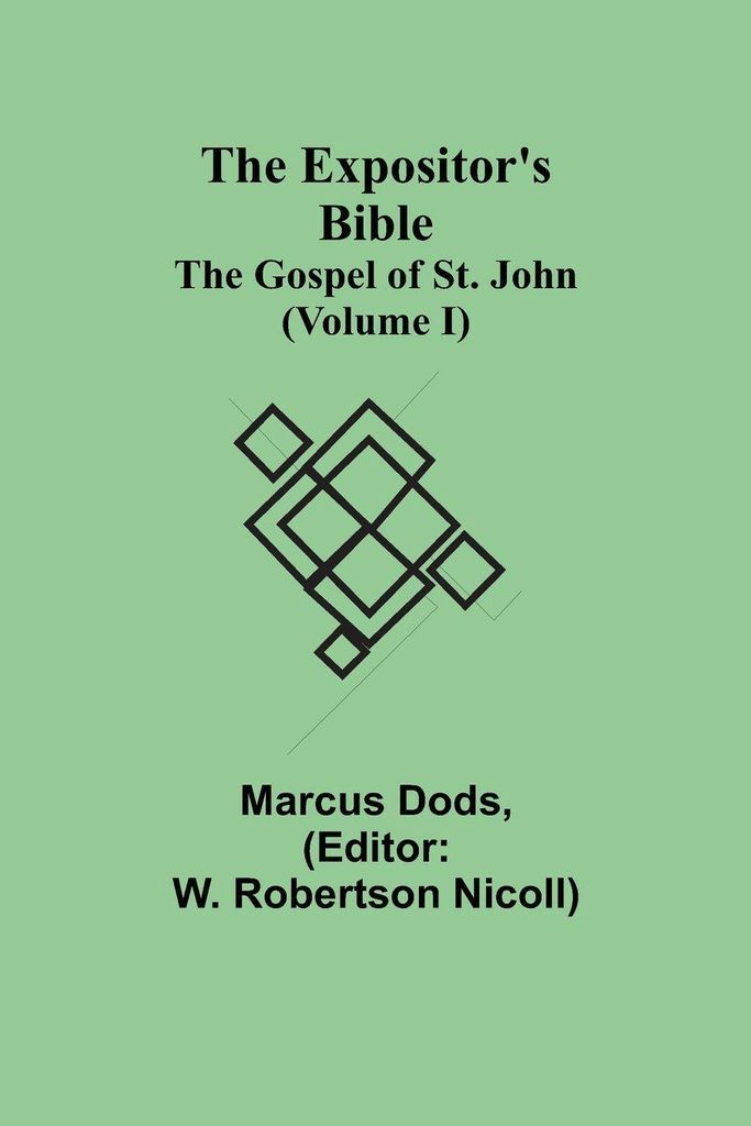 The Expositor's Bible: The Gospel Of St. – Lingua: Inglese