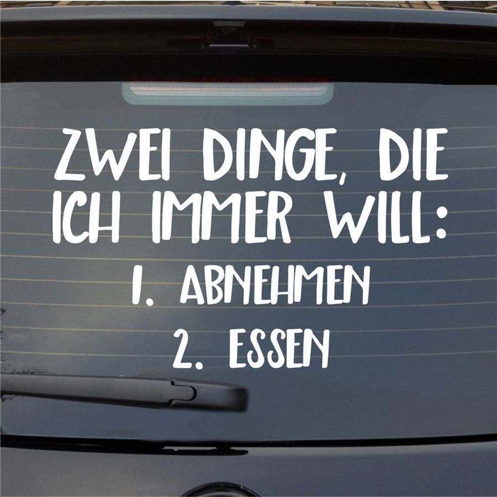 Heckscheibenaufkleber Zwei Dinge die ich immer will Abnehmen Essen 55x34 cm Weiss Glanz Auto Aufkleber Sticker