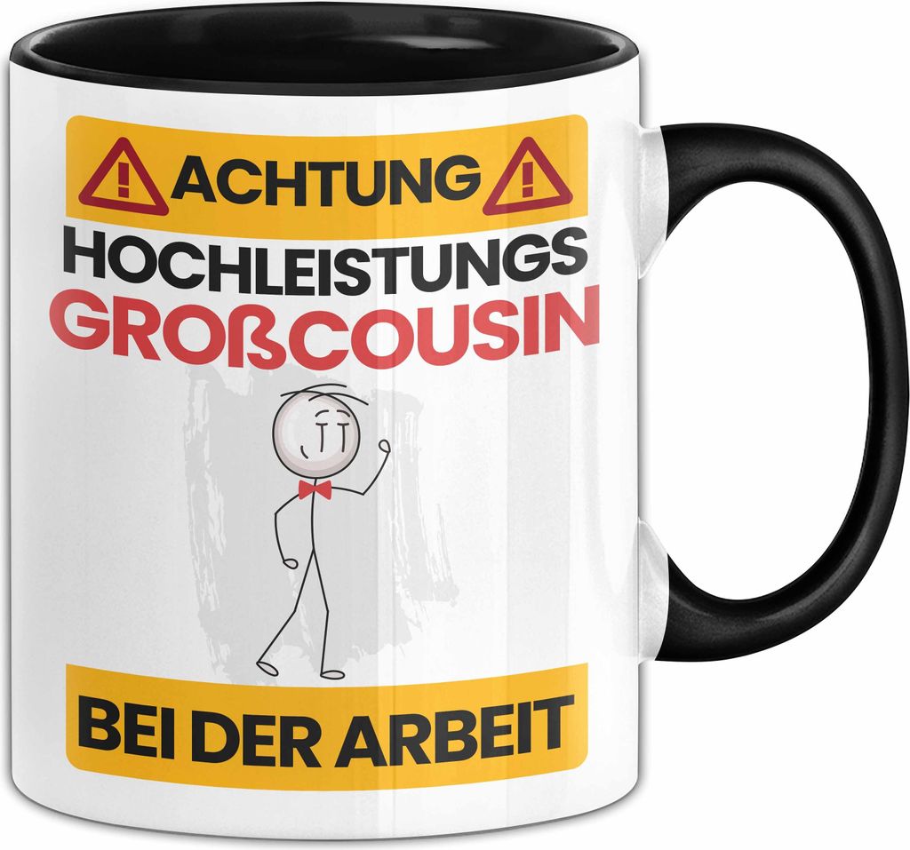 Großcousin Tasse Geschenk Lustiger Spruch Geschenkidee für Großcousin Achtung Hochleistungs Großcousin Bei Der Arbeit (Schwarz)