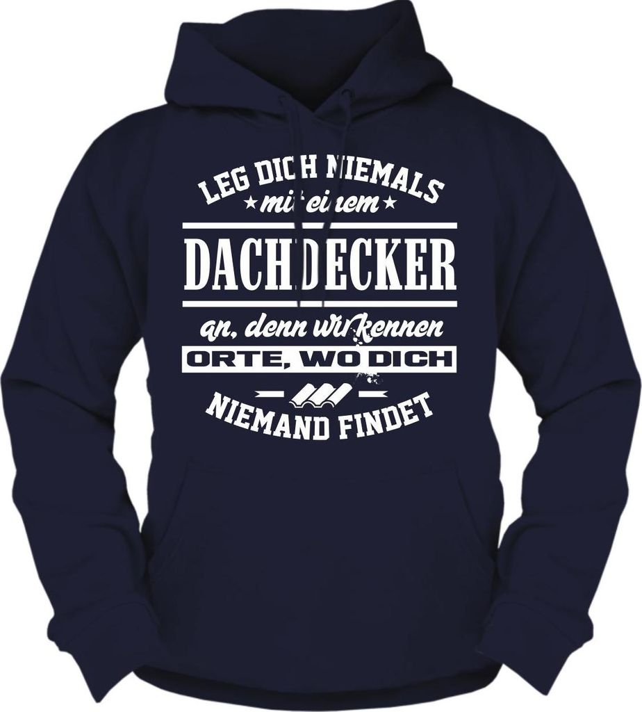 Herren Kapuzenpullover Leg dich niemals mit einem DACHDECKER an