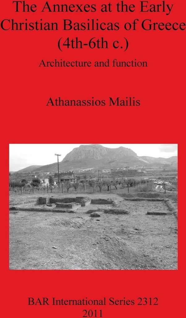 The Annexes at the Early Christian Basilicas of Greece (4th-6th c.)