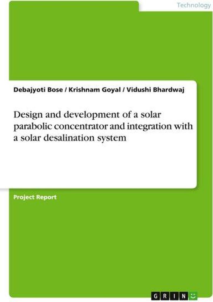 Design and development of a solar parabolic concentrator and integration with a solar desalination system