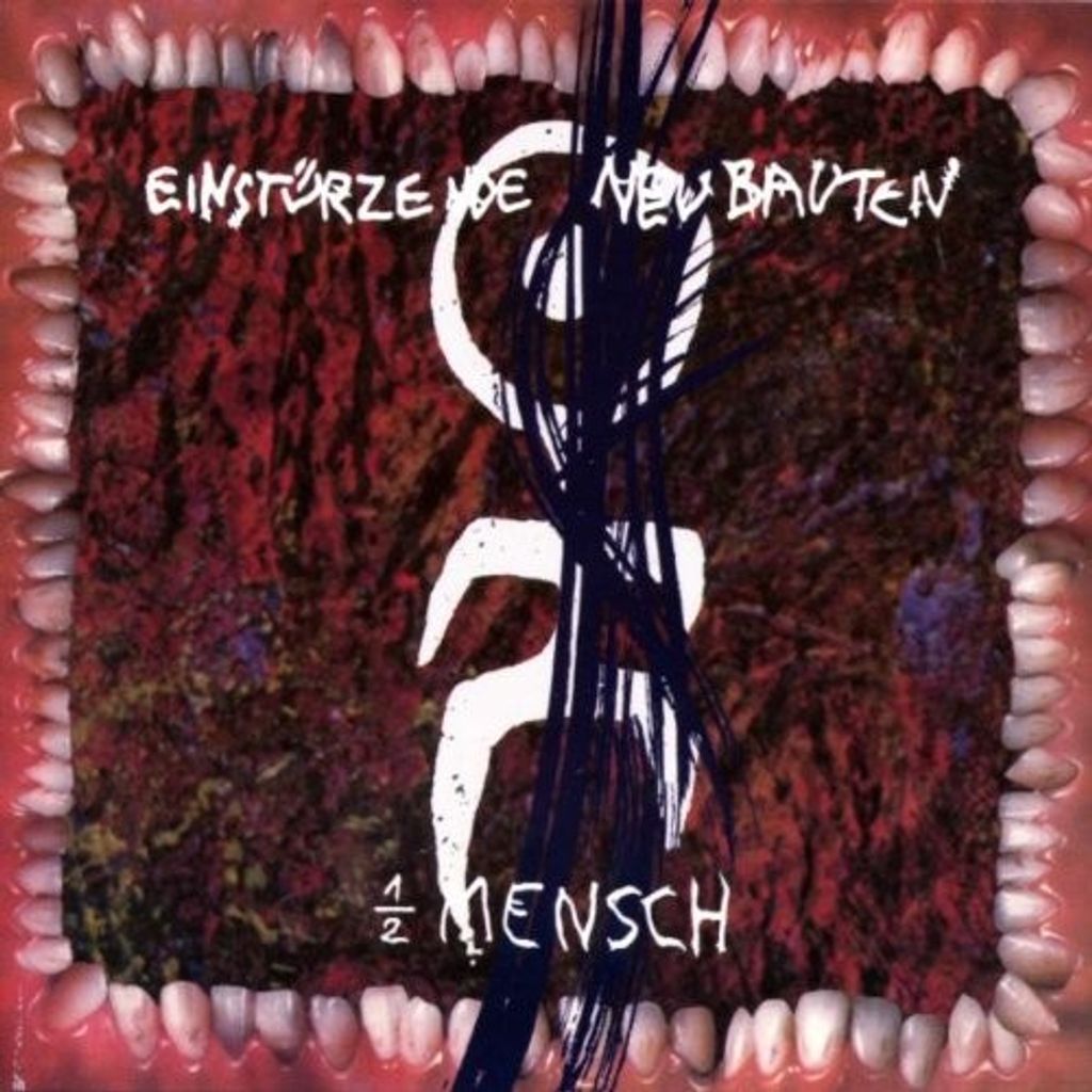 Einstürzende Neubauten-Halber Mensch