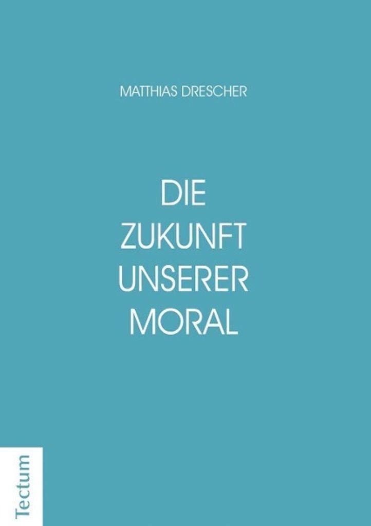 Die Zukunft unserer Moral