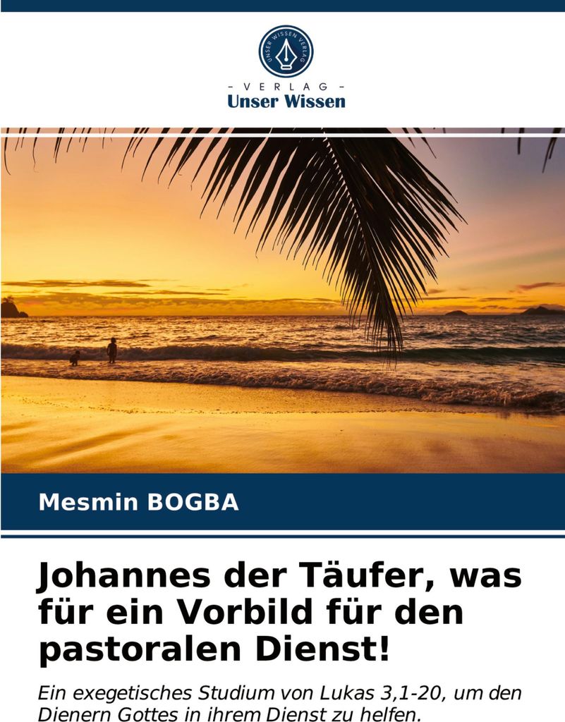 Johannes der Täufer, was für ein Vorbild für den pastoralen Dienst!