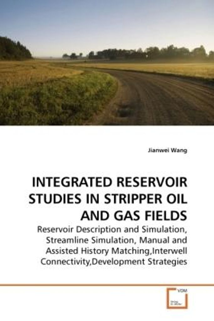 Wang, J: INTEGRATED RESERVOIR STUDIES IN STRIPPER OIL AND GA