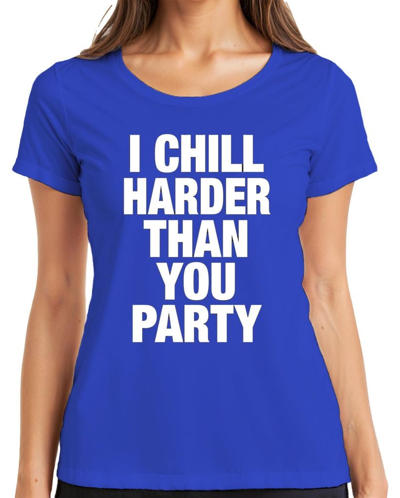 I Chill Harder Than You Chiller Lustig Sarkastisch Geschenk Damen T-Shirt, Blau, 3XL