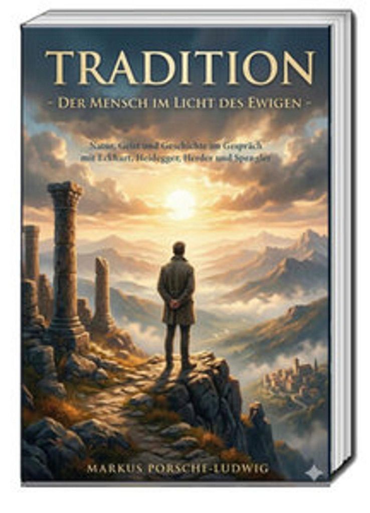 Tradition - Der Mensch im Licht des Ewigen -