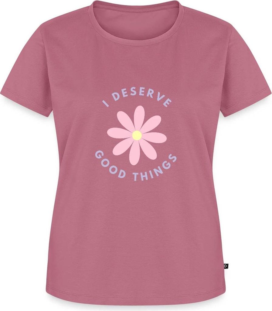 Spreadshirt I Deserve Good Things Statement Hippie Spruch Blumen Frauen Premium T-Shirt, XXL, Mauve