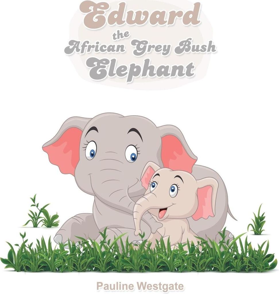 Edward the African Grey Bush Elephant