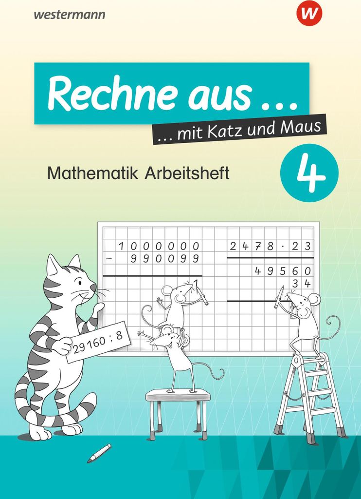 Rechne aus mit Katz und Maus - Mathematik Arbeitshefte Ausgabe 2018