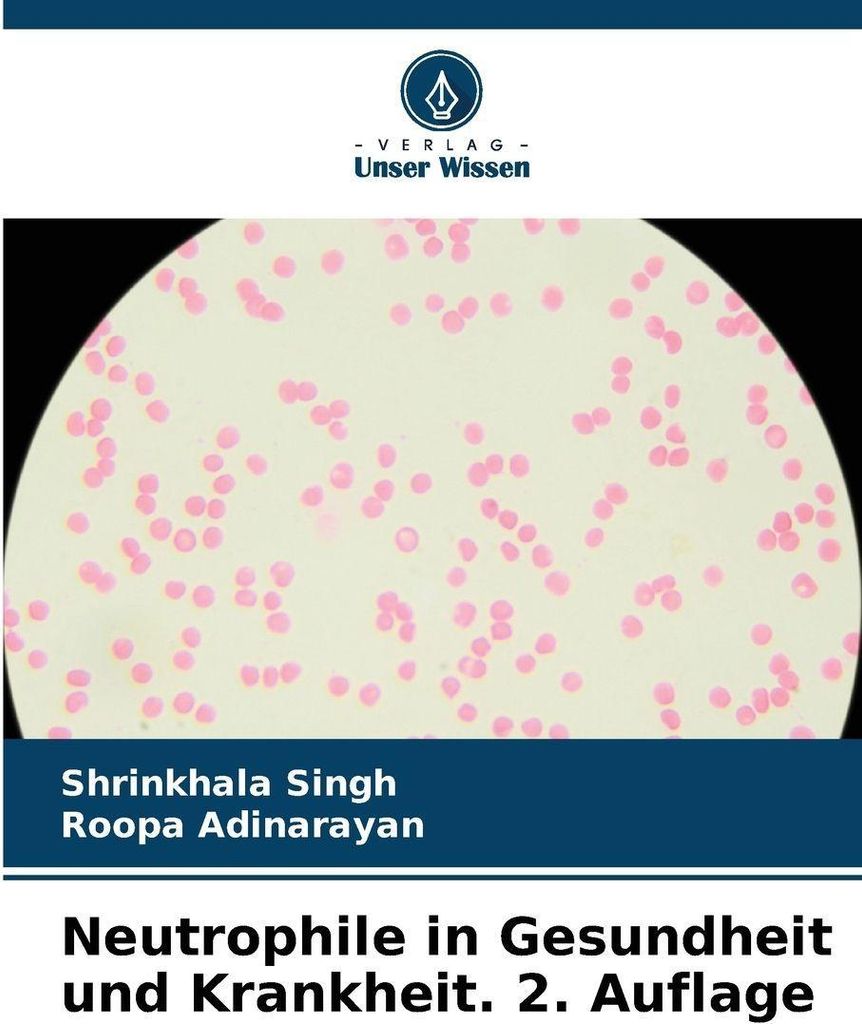 Neutrophile in Gesundheit und Krankheit. 2. Auflage