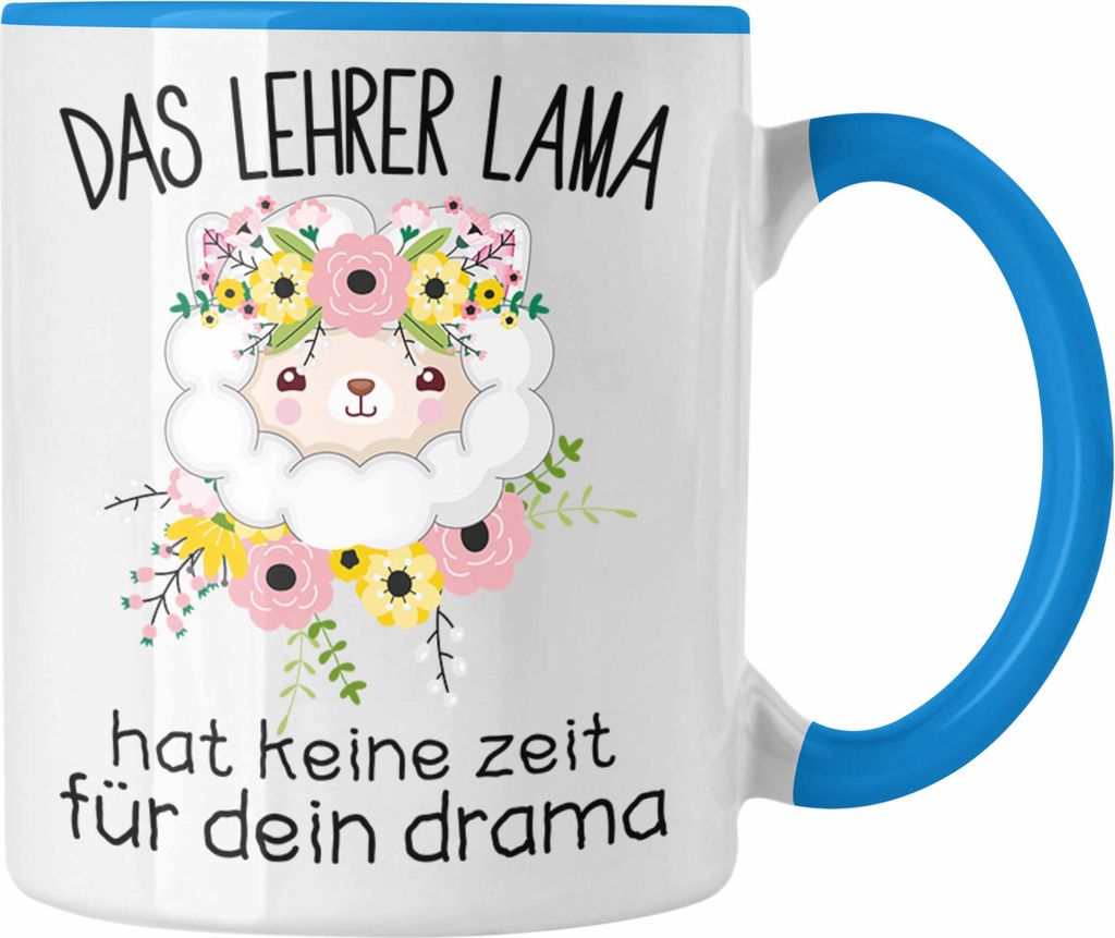 Trendation - Lehrer Lama Hat Keine Zeit Für Dein Drama Tasse Lehrerin Lustige Geschenkidee Spruch (Blau)