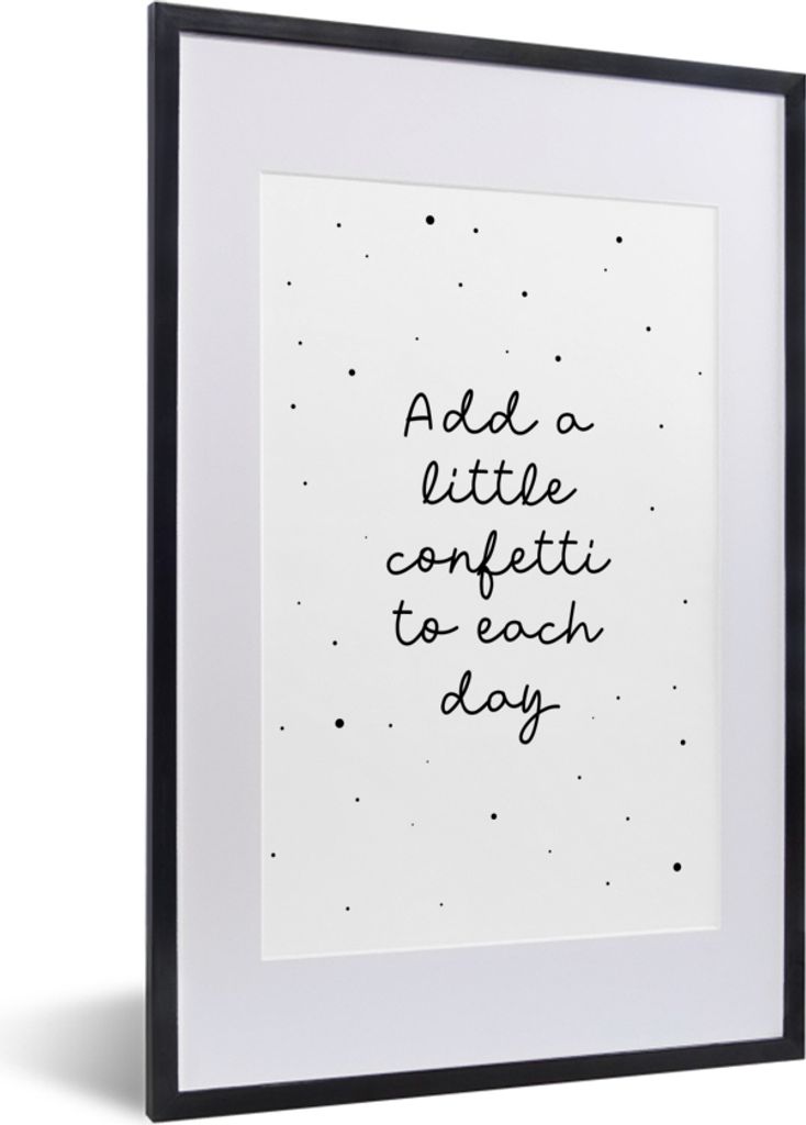 MuchoWow Gerahmtes Poster Zitate - Sprichwörter - Jedem Tag ein wenig Konfetti hinzufügen - Mädchen - Kinder 40x60 cm - Poster mit Schwarzem B...