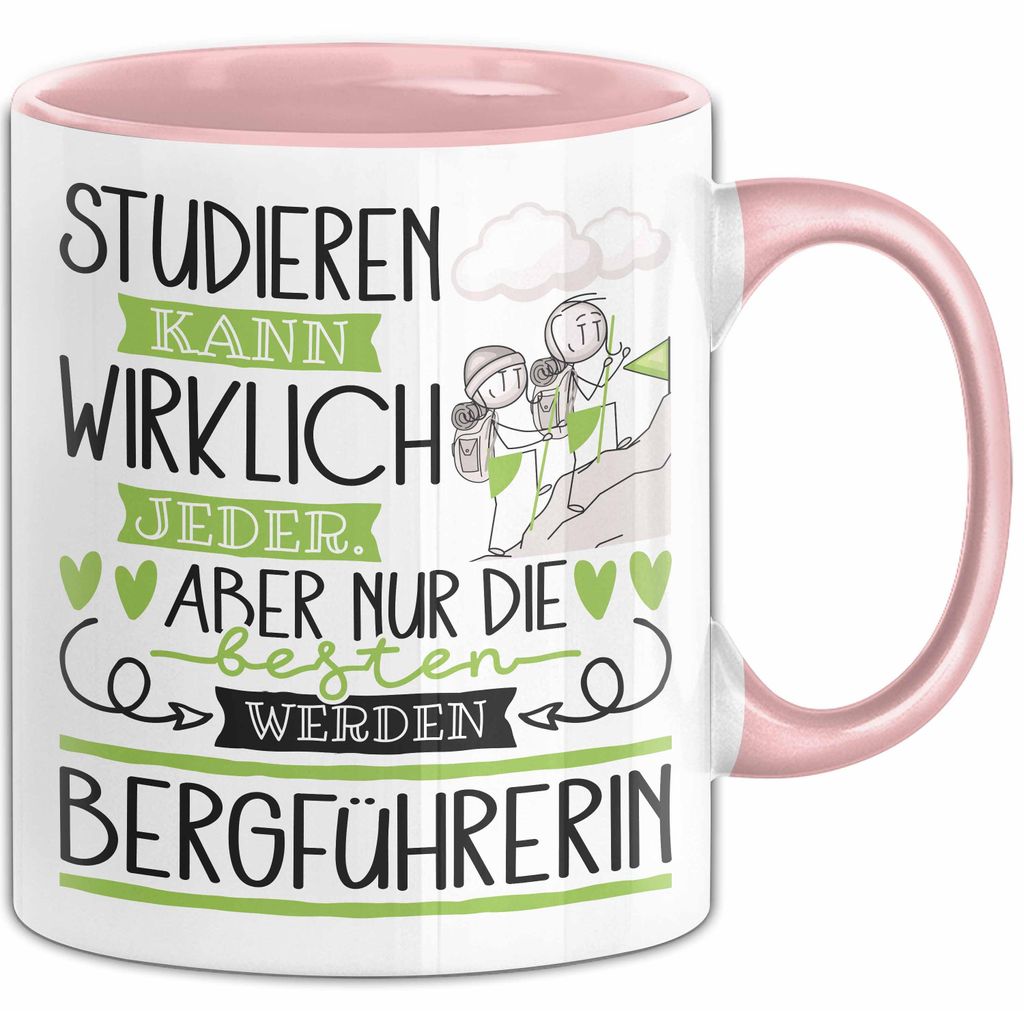 Bergführerin Tasse Lustiges Geschenk Studieren Kann Wirklich Jeder Nur Die Besten Werden Bergführerin (Rosa)