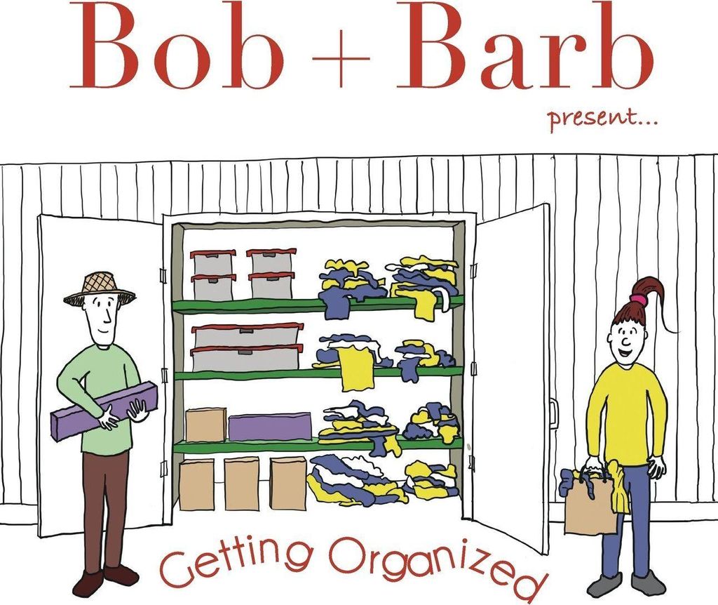 Bob + Barb Present... Getting Organized