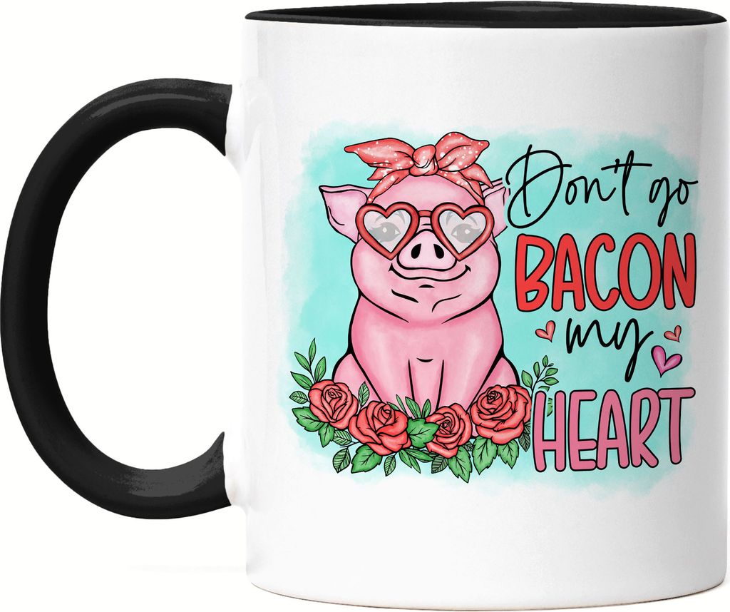 Don't Go Bacon My Heart Tasse Schwarz Sarkasmus Valentinstag Süßes Schwein Geschenkidee Couple Liebe