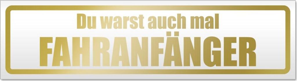 Fahranfänger warst du auch Magnetschild Schild magnetisch
