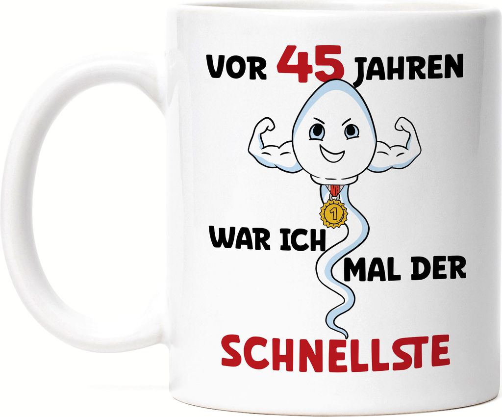 Vor 45 Jahren War Ich Mal Der Schnellste Tasse Weiß 45. Geburtstag Happy Birthday Let's Dance Alles Gute