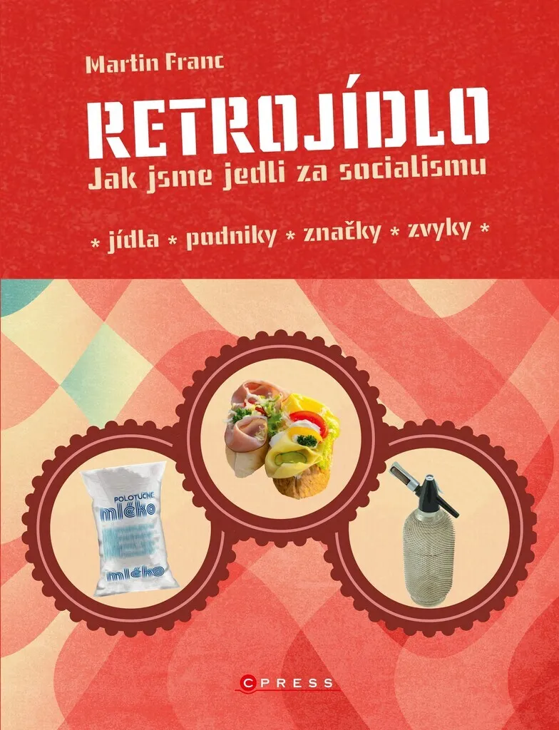 Retrojídlo par Martin Franc : Livre sur la Cuisine Socialiste Tchèque