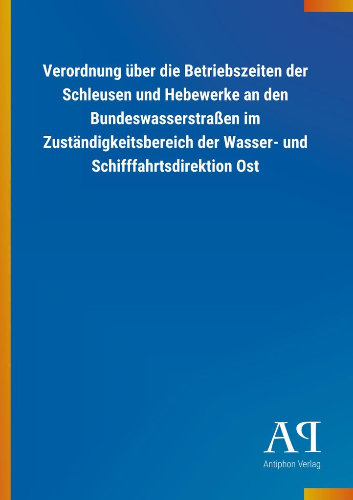 Verordnung über die Betriebszeiten der Schleusen und Hebewerke an den Bundeswasserstraßen im Zuständigkeitsbereich der Wasser- und Schifffahrtsd...