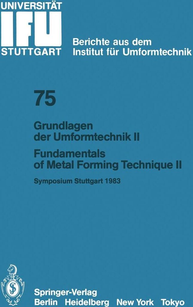 Grundlagen der Umformtechnik - Stand und Entwicklungstrends / Fundamentals of Metal Forming Technique - State and Trends