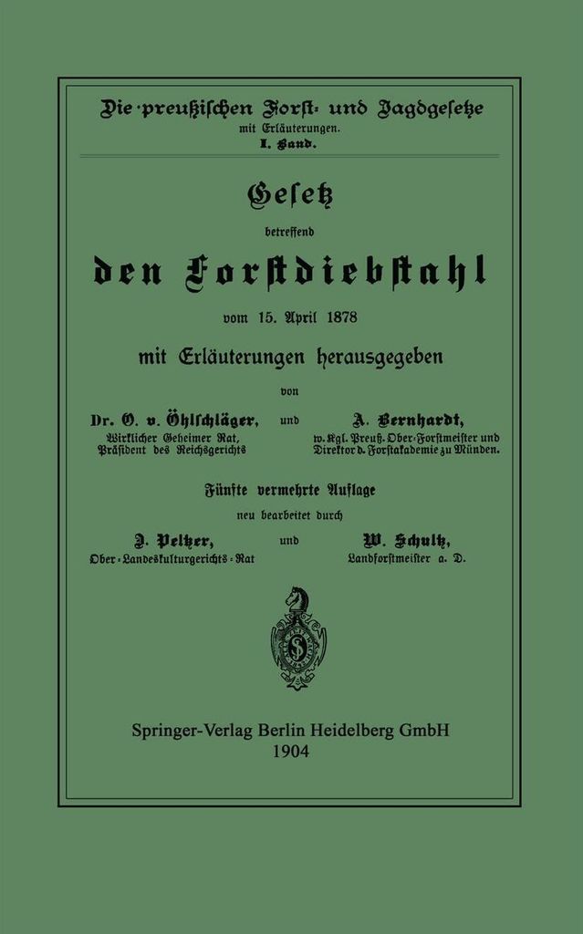 Gesetz betreffend den Forstdiebstahl vom 15. April 1878 mit Erläuterungen