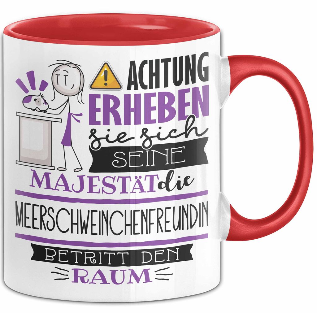 Meerschweinchenfreundin Tasse Geschenk Lustiger Spruch Bitte Erheben Sie Sich Seine Majestät Die Meerschweinchenfreundin Betritt Den Raum (Rot)
