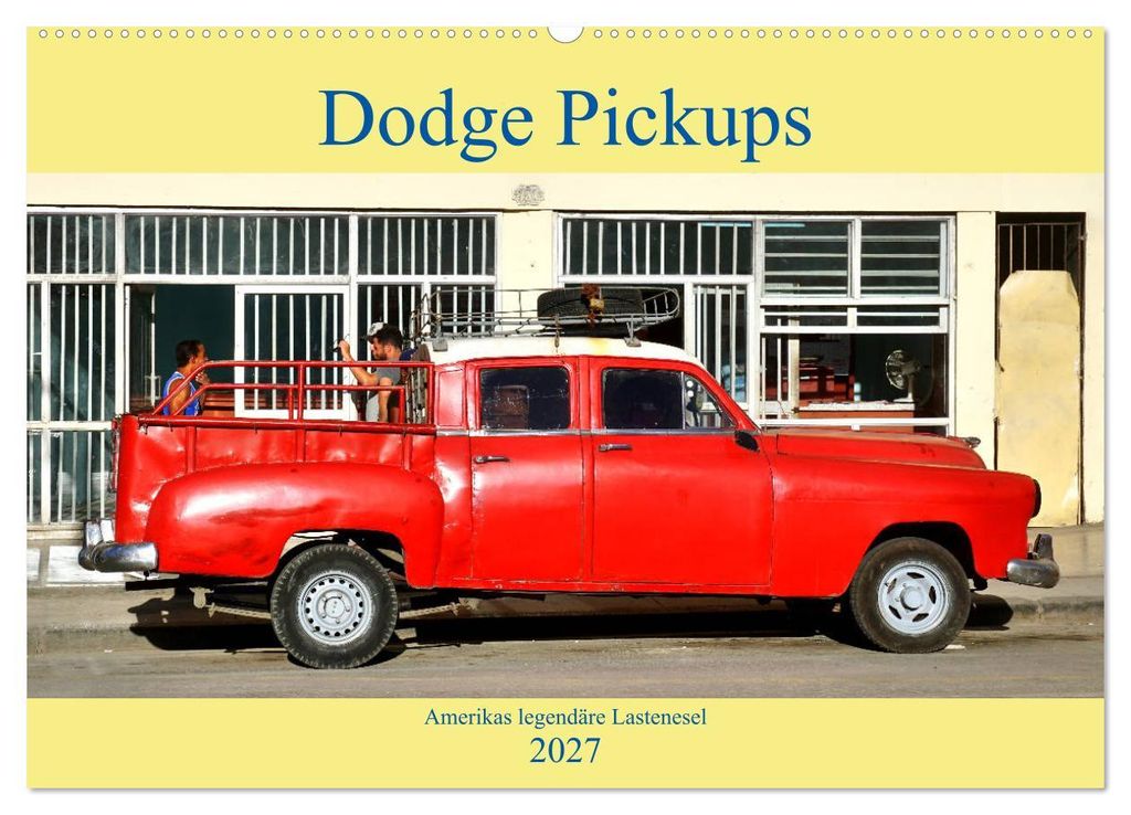 Dodge Pickups - Amerikas legendäre Lastenesel (Wandkalender 2027 DIN A2 quer), CALVENDO Monatskalender