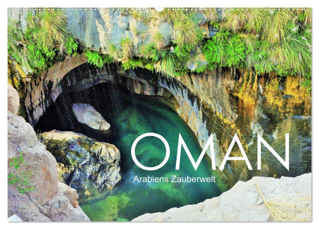 Oman - Arabiens Zauberwelt (Wandkalender 2027 DIN A2 quer), CALVENDO Monatskalender