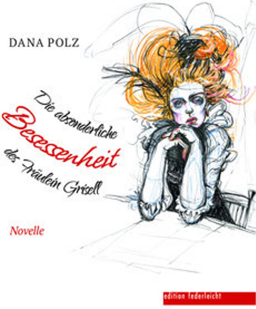 Die absonderliche Besessenheit des Fräulein Grisell