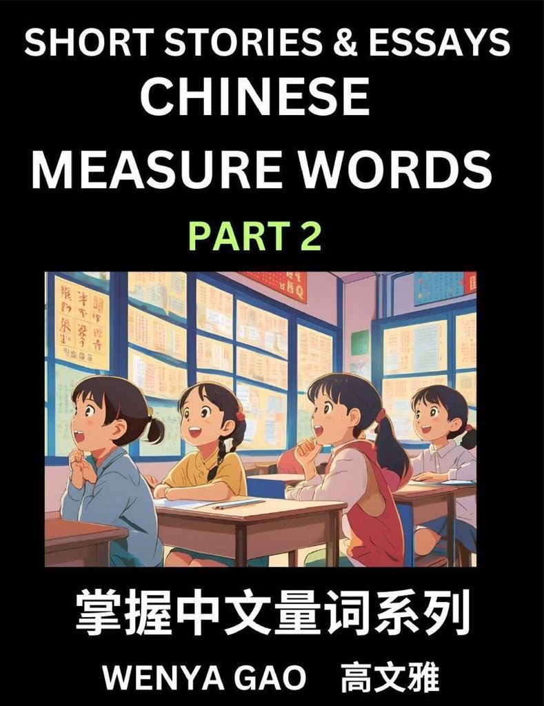 Chinese Measure Words (Part 2)- Learn Chinese Language and Culture by Reading Stories Made of Chinese Liangci Quantifiers, Simple & Easy Mandarin C...