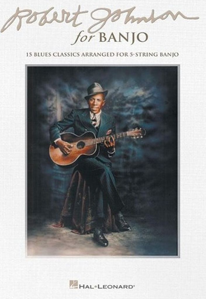 Robert Johnson for Banjo: 15 Blues Classics Arranged for 5-String Banjo